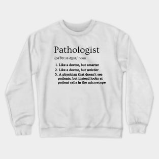 Pathologist Funny Dictionary Definition 2 Crewneck Sweatshirt